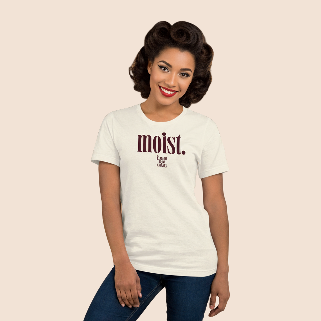 "MOIST" T-Shirt